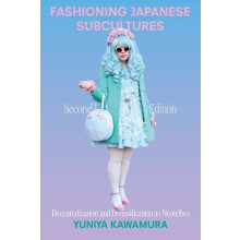 Fashioning Japanese Subcultures by Kawamura Yuniya Fashion Institute o