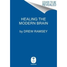 Healing the Modern Brain by Drew Ramsey Hardcover Book