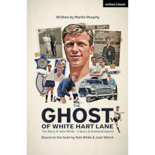 The Ghost of White Hart Lane by Murphy Martin Playwright UK Paperback