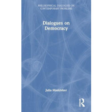 Dialogues on Democracy by Maskivker Julia Rollins College USA Paperbac