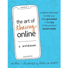The Art of Thriving Online A Workbook by Amelia Knott Paperback Book