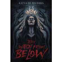 They Watch From Below by Katya de Becerra Hardcover Book