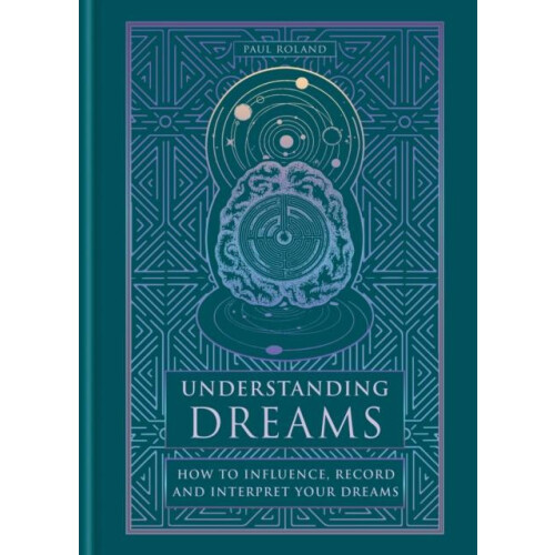 Understanding Dreams by Paul Roland Hardcover Book