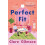 Perfect Fit by Clare Gilmore Paperback Book 1