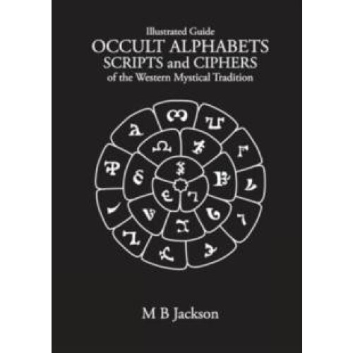 Occult Alphabets Scripts and Ciphers by Mark Jackson Paperback Book