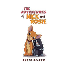 The Adventures of Nick and Rosie by Annie Golden Paperback Book