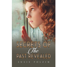 Secrets of the Past Revealed by Susie Polzin Paperback Book