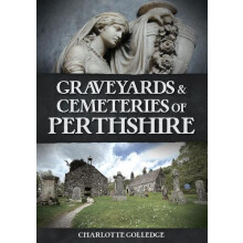 Graveyards and Cemeteries of Perthshire by Charlotte Golledge Paperbac
