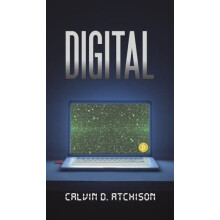 Digital by Calvin D Atchison Hardcover Book