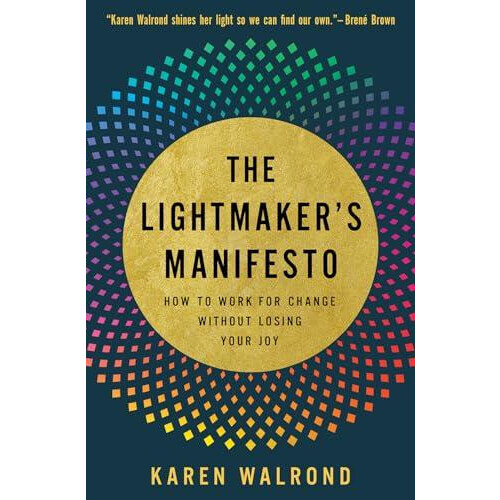 The Lightmakers Manifesto by Karen Walrond Paperback Book