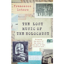 The Lost Music of the Holocaust by Francesco Lotoro Paperback Book