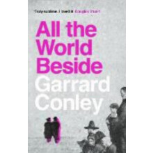 All the World Beside by Garrard Conley Paperback Book