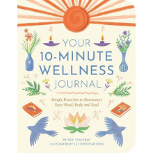 Your 10Minute Wellness Journal by Gill Thackray Paperback Book