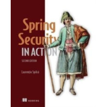 Spring Security in Action by Laurentiu Spilca Hardcover Book