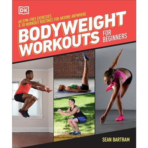 Bodyweight Workouts for Beginners by Sean Bartram Paperback Book