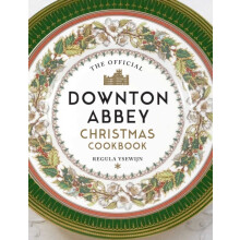 The Official Downton Abbey Christmas Cookbook by Regula Ysewijn Hardco