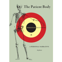 The Patient Body by Sebastian Matthews Paperback Book