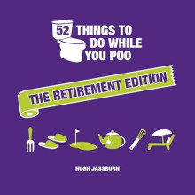 52 Things to Do While You Poo The Retirement Edition by Hugh Jassburn