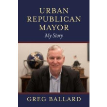 Urban Republican Mayor by Greg Ballard Paperback Book