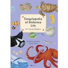Encyclopedia of Undersea Life for Young Readers by Bohdana Jarosova Ha