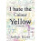I Hate the Colour Yellow by Robyn Silver Paperback Book 1