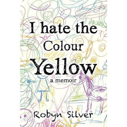 I Hate the Colour Yellow by Robyn Silver Paperback Book