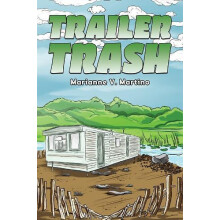Trailer Trash by Marianne V. Martino Hardcover Book