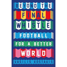 Beyond the Final Whistle by Vasilis Kostakis Paperback Book