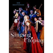 Singing Utopia by Macpherson Ben Reader in Vocal Theatres Faculty of C