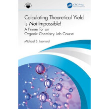 Calculating Theoretical Yield Is Not Impossible by Michael S. Leonard