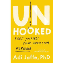 Unhooked by Phd Adi Jaffe Hardcover Book