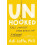 Unhooked by Phd Adi Jaffe Hardcover Book 1