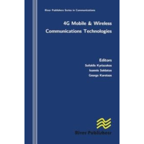 4g Mobile and Wireless Communications Technologies by George Karetsos