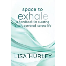 Space to Exhale by Lisa Hurley Hardcover Book