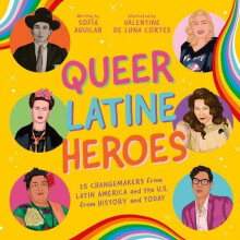 Queer Latine Heroes by Sofia Aguilar Hardcover Book