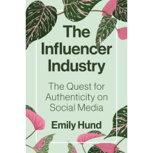 The Influencer Industry by Emily Hund Paperback Book