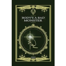 Bodys a Bad Monster by Rowan Perez Paperback Book