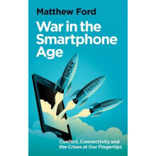 War in the Smartphone Age by Matthew Ford Hardcover Book