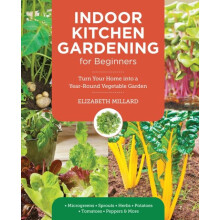 Indoor Kitchen Gardening for Beginners by Elizabeth Millard Paperback