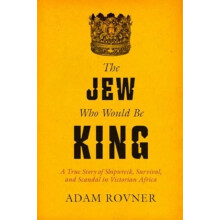 The Jew Who Would Be King by Adam Laurence Rovner Hardcover Book