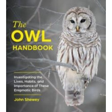The Owl Handbook by John Shewey Paperback Book