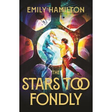 The Stars Too Fondly by Emily Hamilton Paperback Book