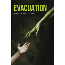 Evacuation by Stephen James Dobbs Paperback Book