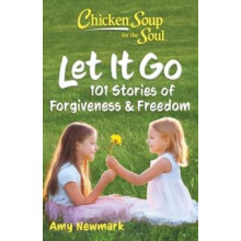 Chicken Soup for the Soul Let It Go by Amy Newmark Paperback Book