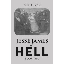 Jesse James in Hell Book Two by Paul J. Lyon Paperback Book