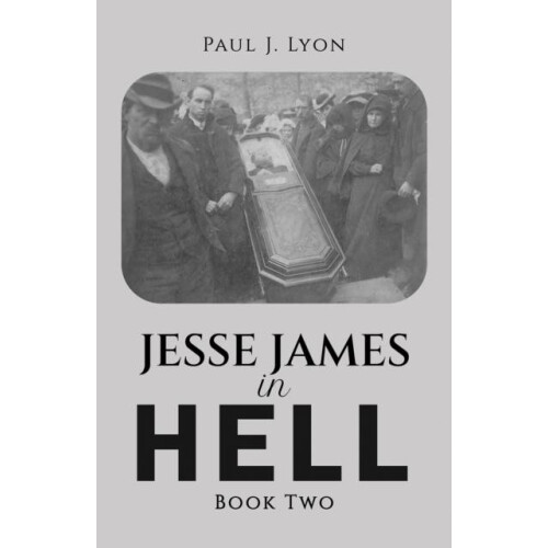 Jesse James in Hell Book Two by Paul J. Lyon Paperback Book