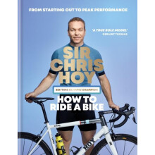 How to Ride a Bike by Sir Chris Hoy Hardcover Book