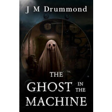 The Ghost in the Machine by J M Drummond Paperback Book