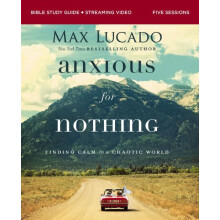 Anxious for Nothing Bible Study Guide plus Streaming Video Updated Edi