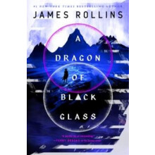 A Dragon of Black Glass by James Rollins Paperback Book